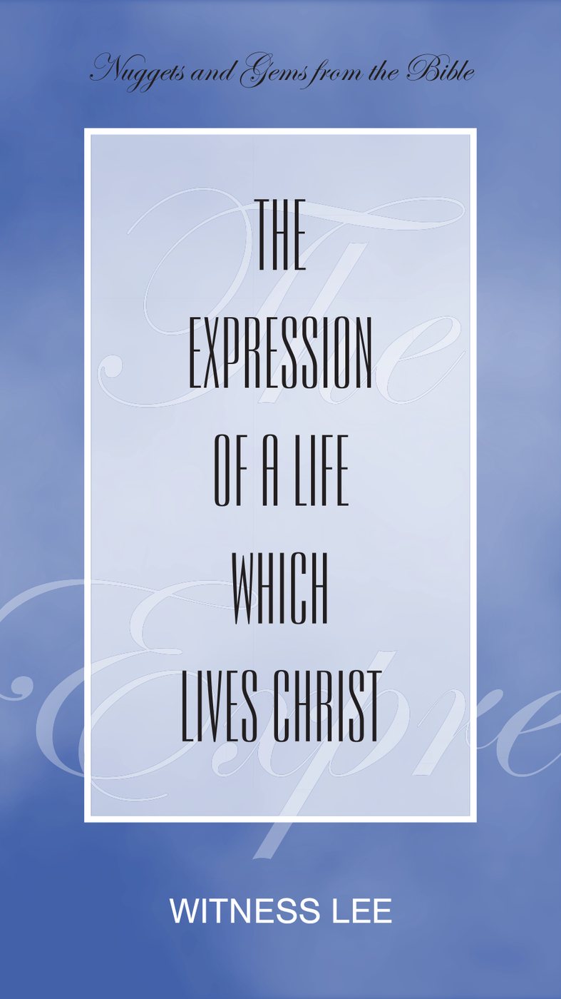 The Expression Of A Life Which Lives Christ by Witness Lee book cover