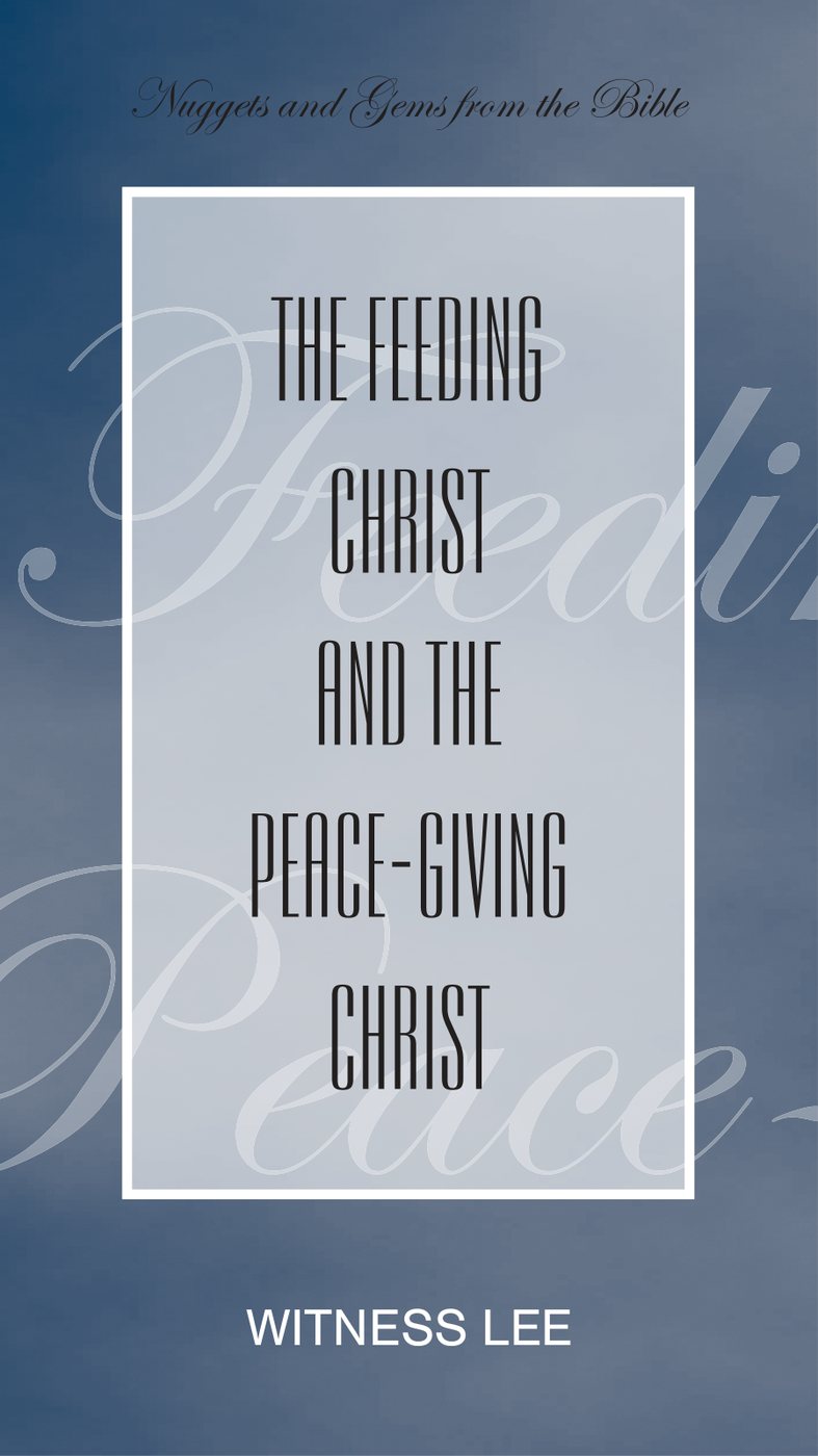 The Feeding Christ And The Peace Giving Christ by Witness Lee book cover