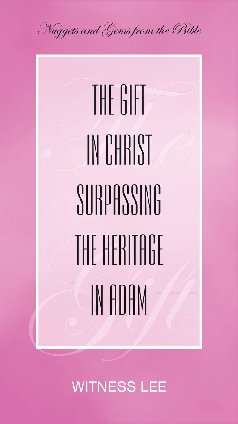 The Gift In Christ Surpassing The Heritage In Adam by Witness Lee book cover