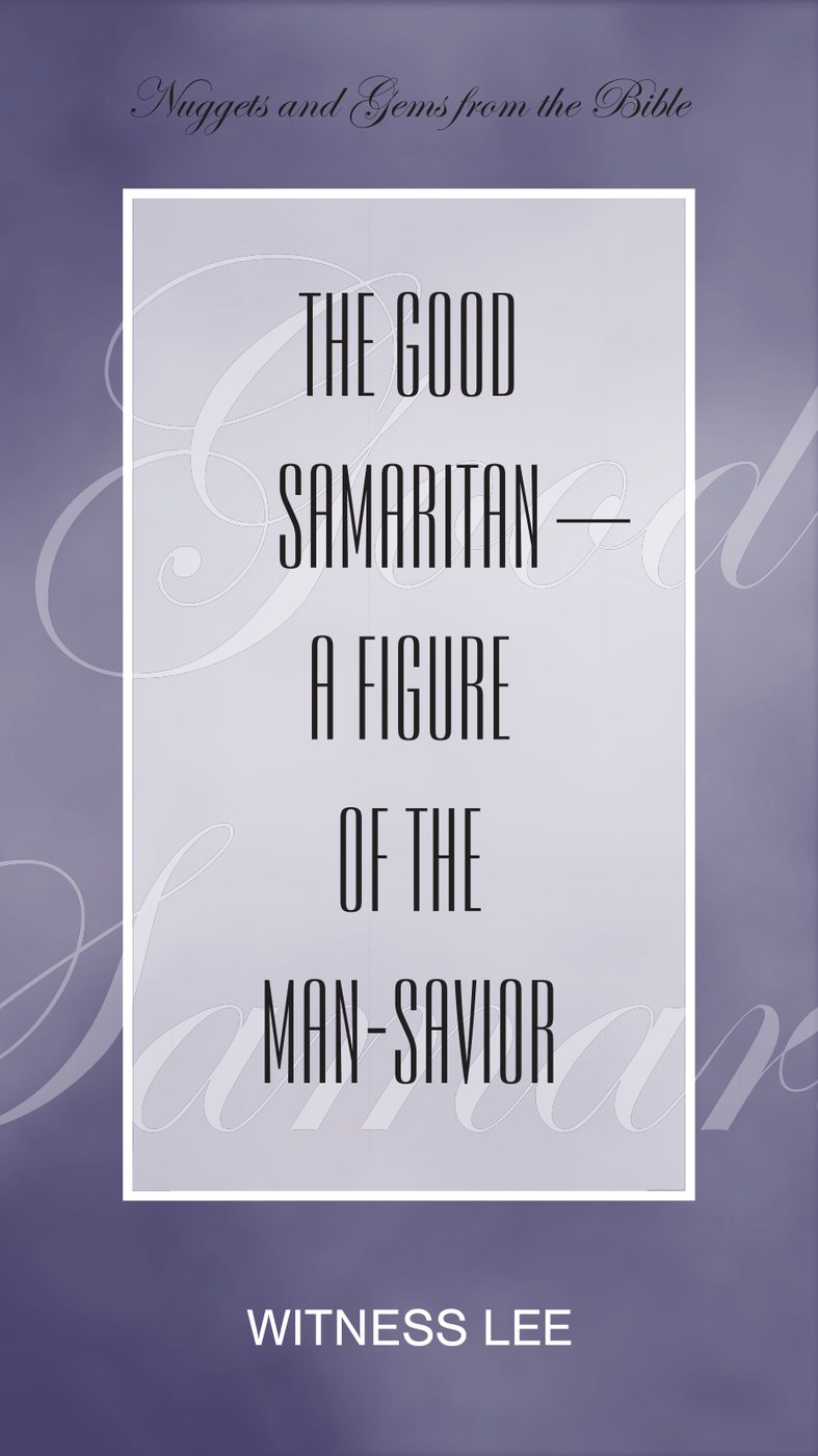 The Good Samaritan A Figure Of The Man Savior by Witness Lee book cover