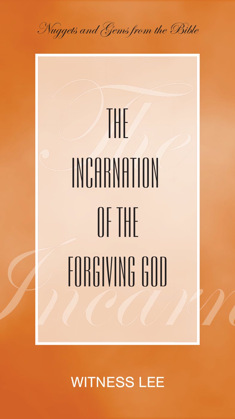 The Incarnation Of The Forgiving God by Witness Lee book cover