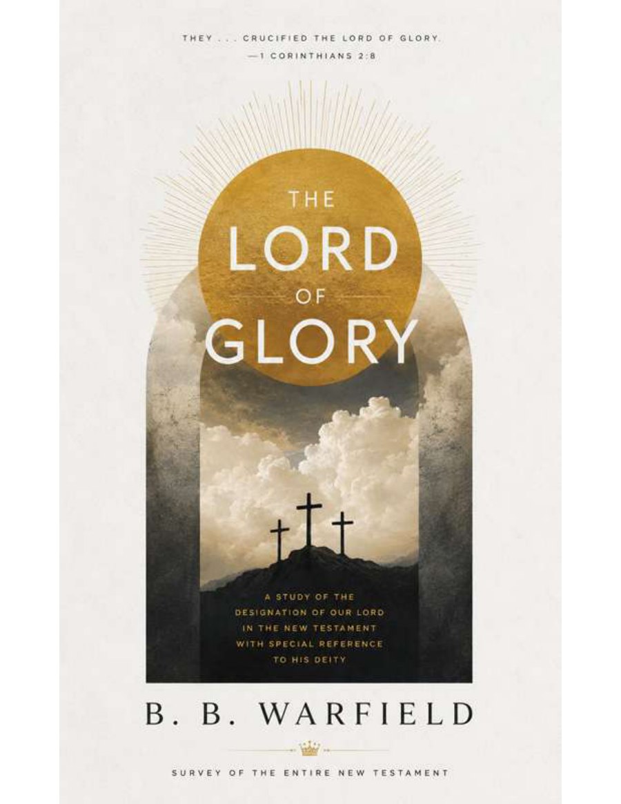 The Lord of Glory by B. B. Warfield book cover