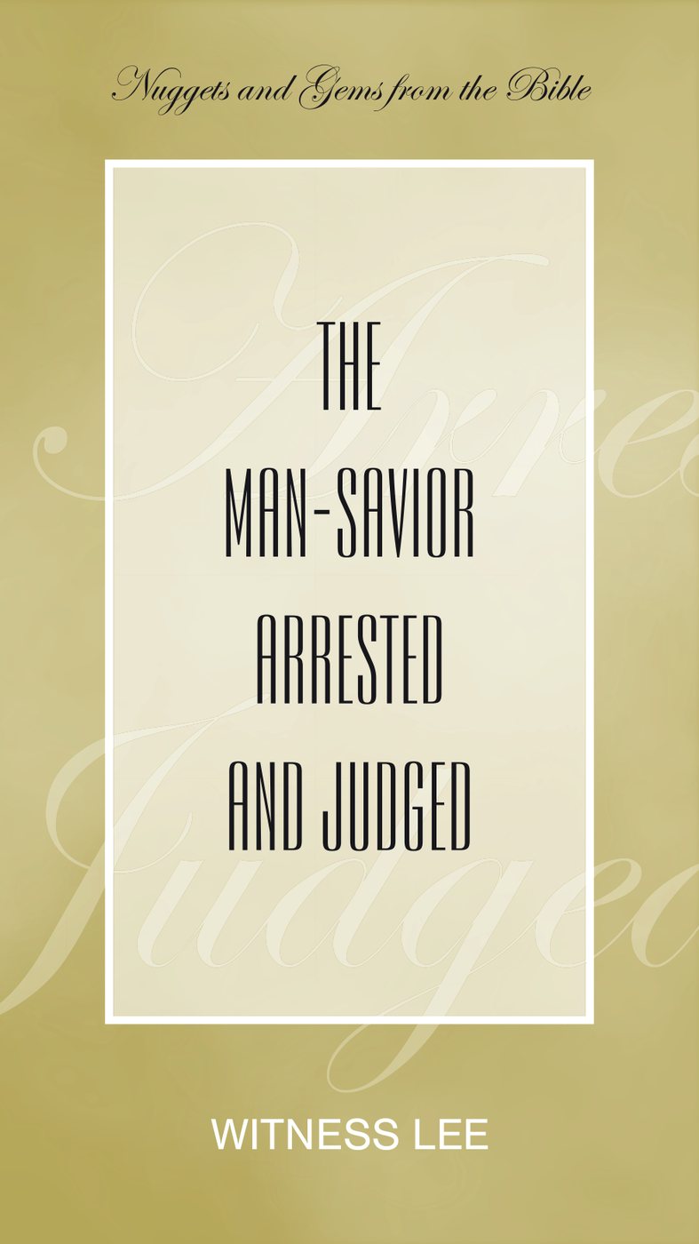 The Man Savior Arrested And Judged by Witness Lee book cover