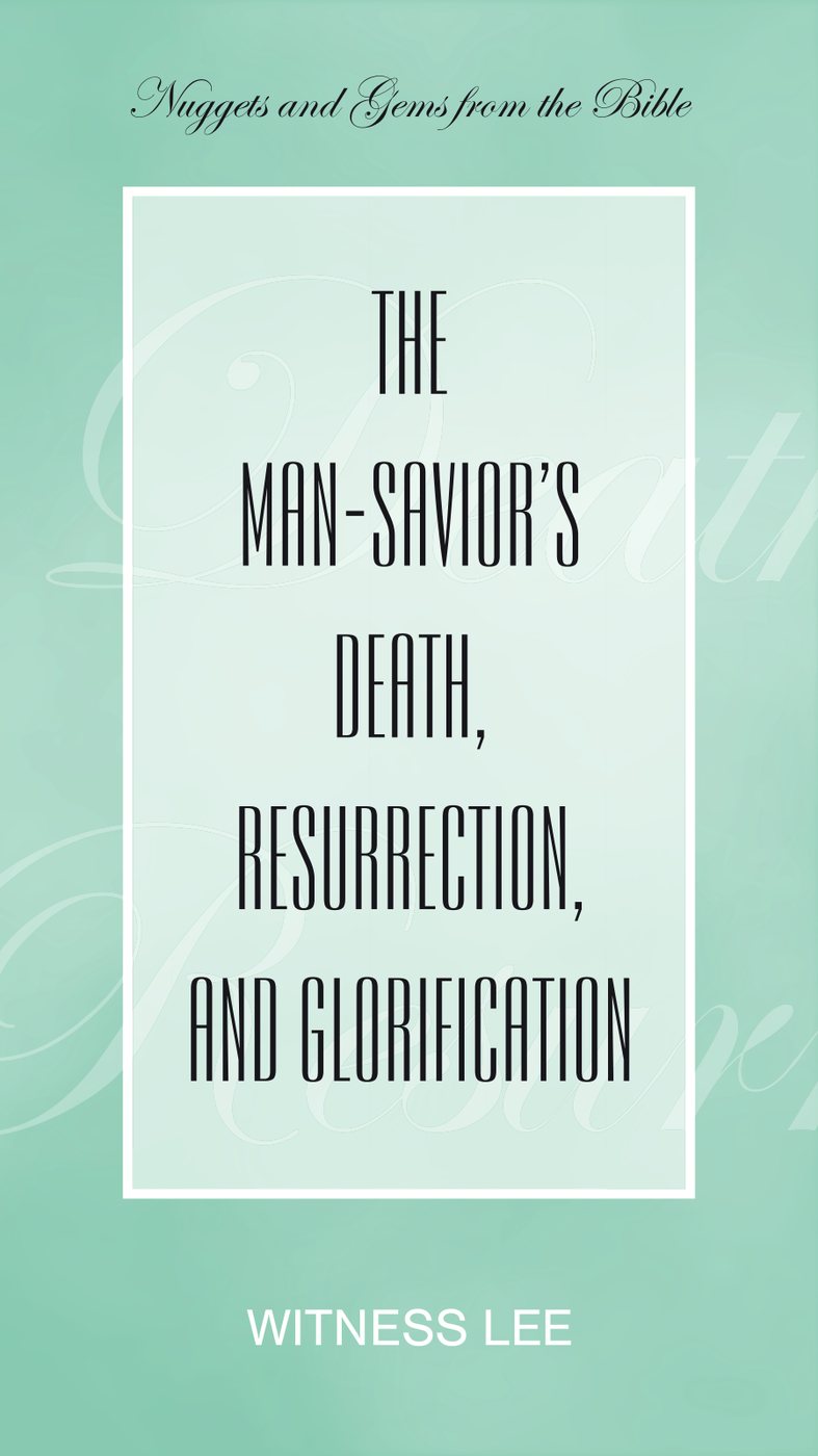 The Man Saviors Death Resurrection And Glorification by Witness Lee book cover