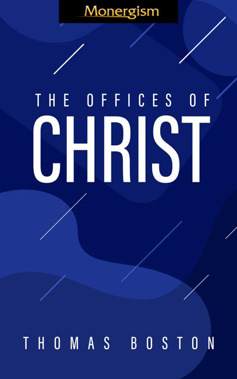 The Offices of Christ by Thomas Boston book cover