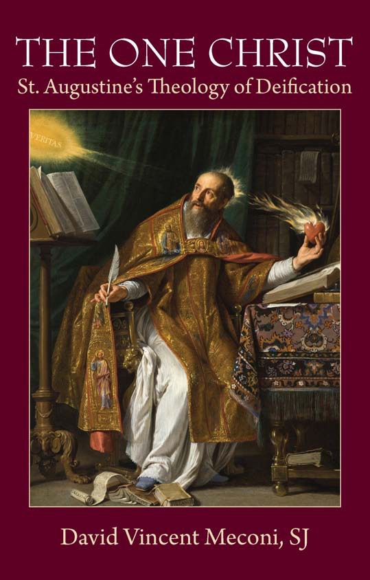 The One Christ: St. Augustine's Theology of Deification by David Vincent Meconi book cover