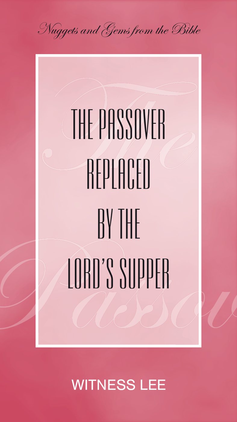 The Passover Replaced By The Lords Supper by Witness Lee book cover