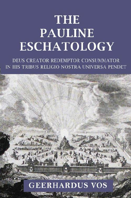 The Pauline Eschatology - Geerhardus Vos by Geerhardus Vos book cover