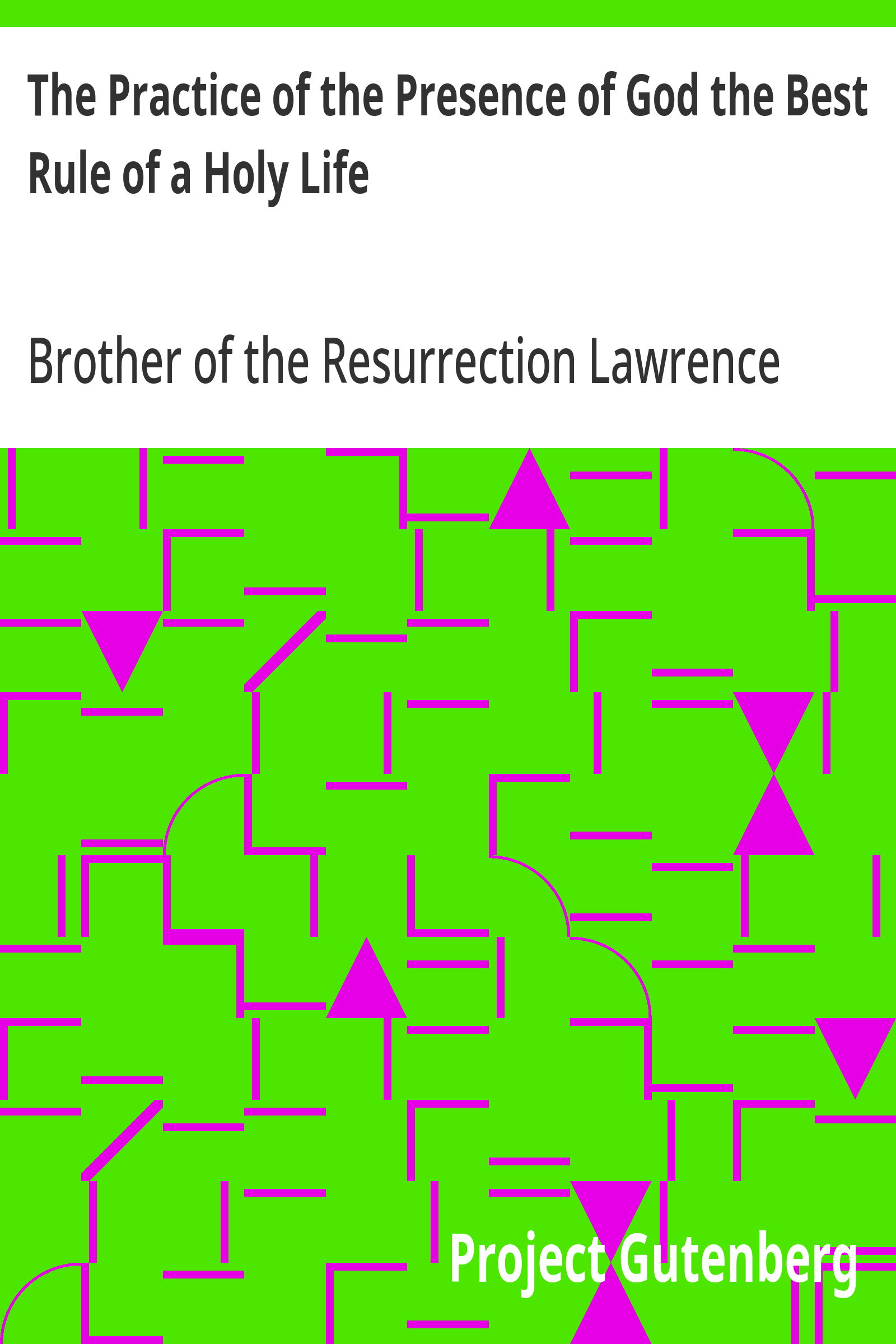 The Practice of the Presence of God the Best Rule of a Holy Life by Brother Lawrence book cover