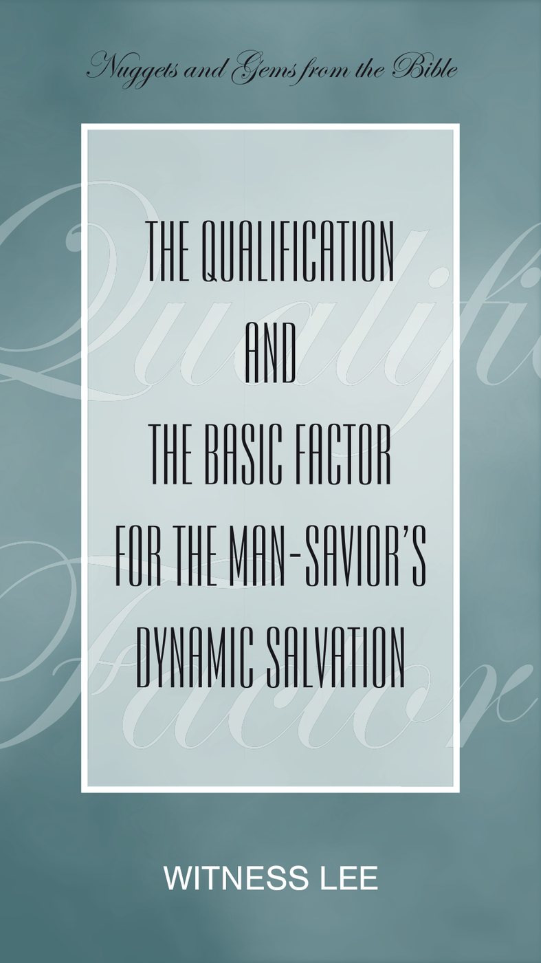 The Qualification And The Basic Factor For The Man Saviors Dynamic Salvation by Witness Lee book cover