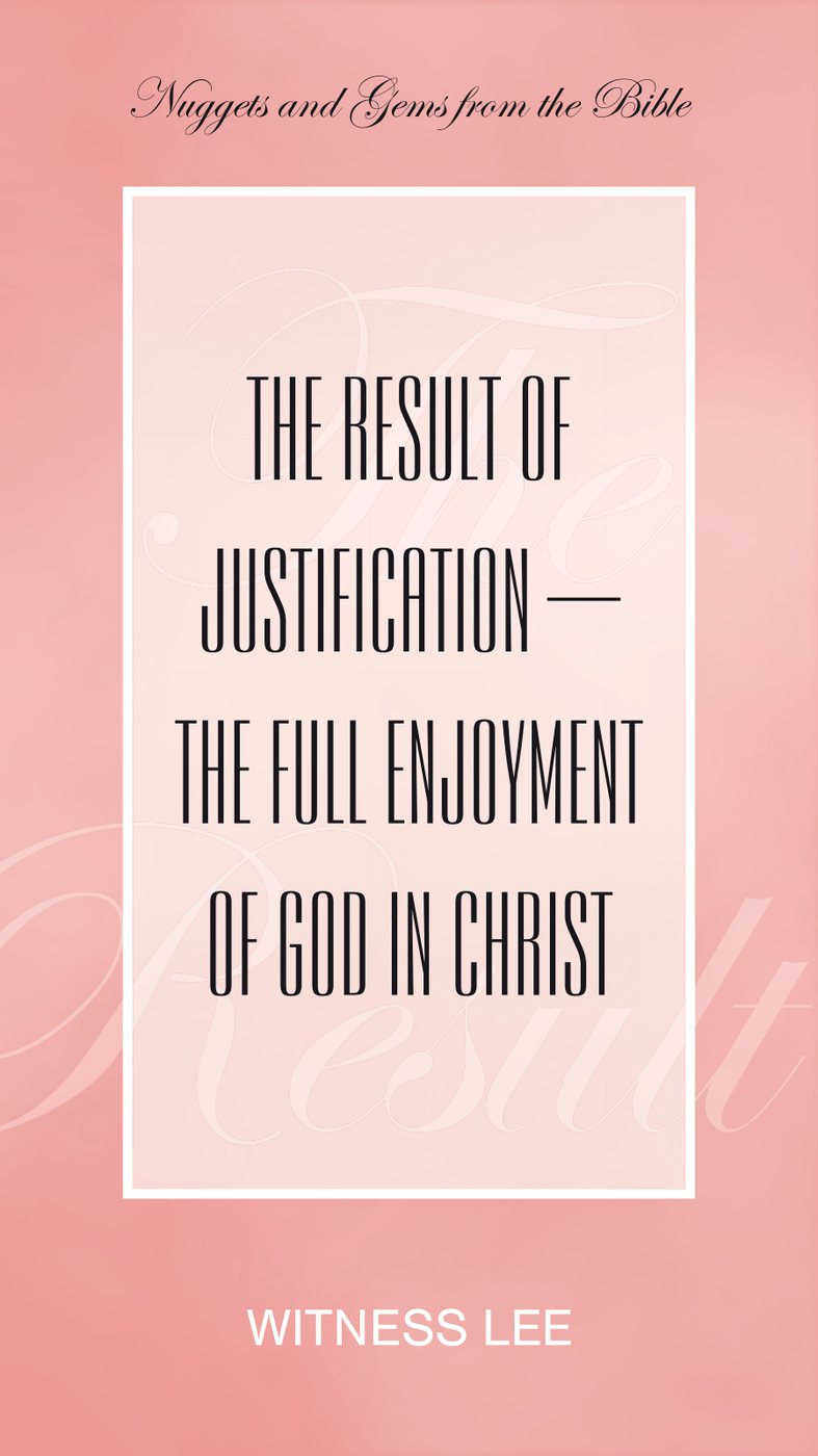 The Result Of Justification The Full Enjoyment Of God In Christ by Witness Lee book cover