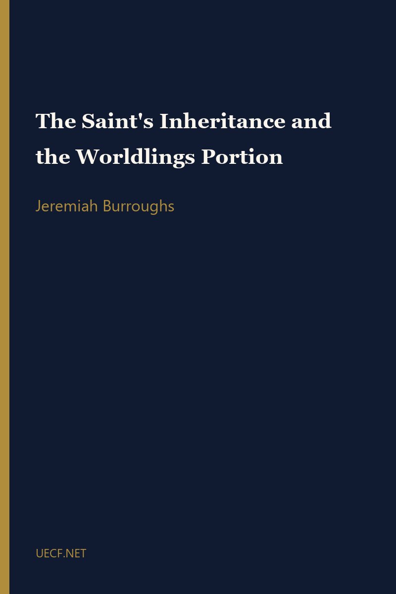 The Saint's Inheritance and the Worldlings Portion by Jeremiah Burroughs book cover