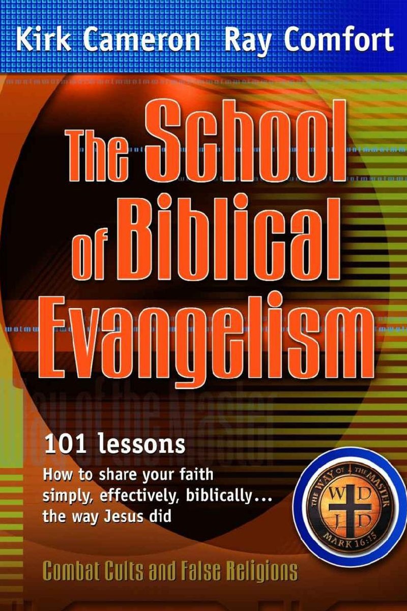 Cover of The School of Biblical Evangelism by Kirk Cameron and Ray Comfort