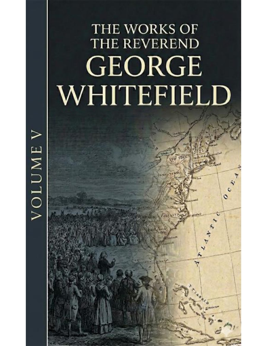 The Works of George Whitefield, Volume 5 by George Whitefield book cover