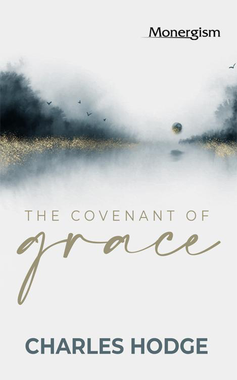 The Covenant of Grace by Charles Hodge book cover