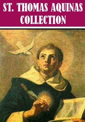 St. Thomas Aquinas: Collection by Thomas Aquinas book cover