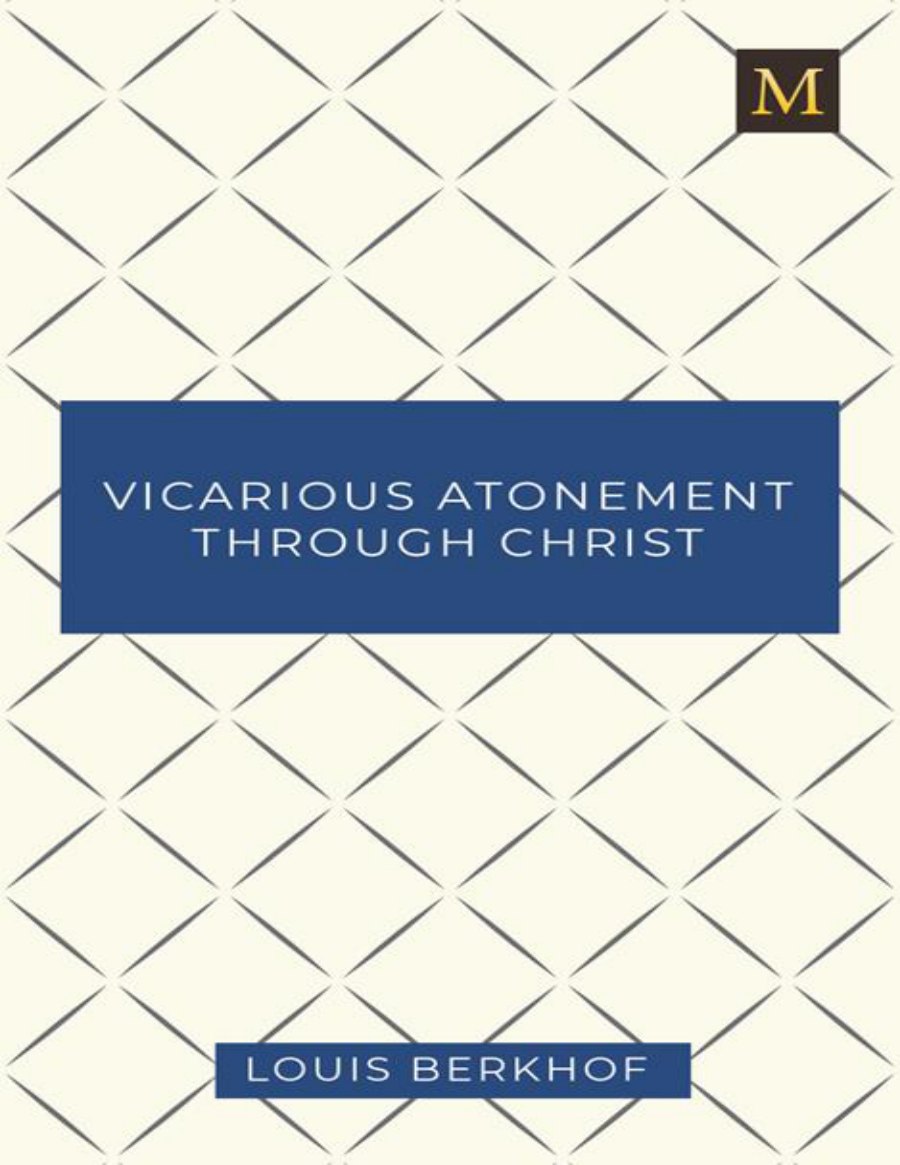 Vicarious Atonement through Christ by Louis Berkhof book cover