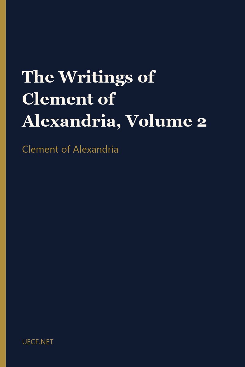 The Writings of Clement of Alexandria, Volume 2 by Clement of Alexandria book cover
