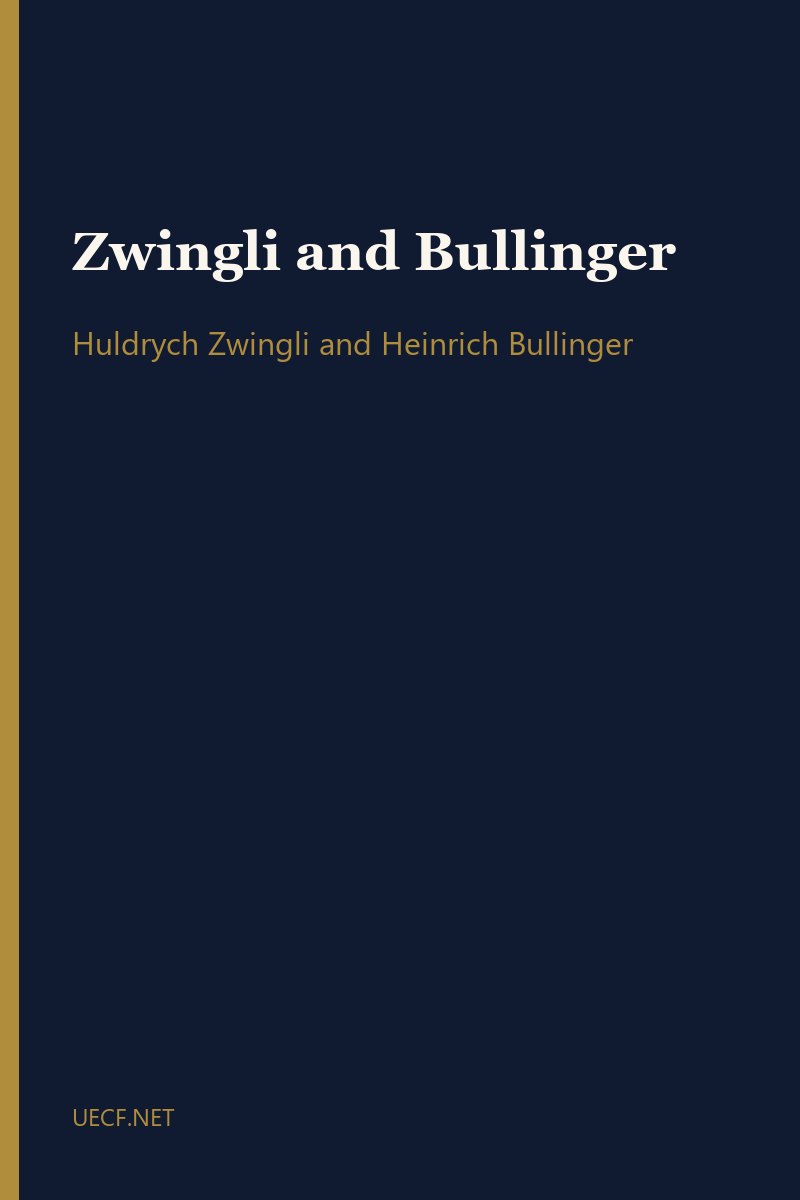 Zwingli and Bullinger by Huldrych Zwingli and Heinrich Bullinger book cover